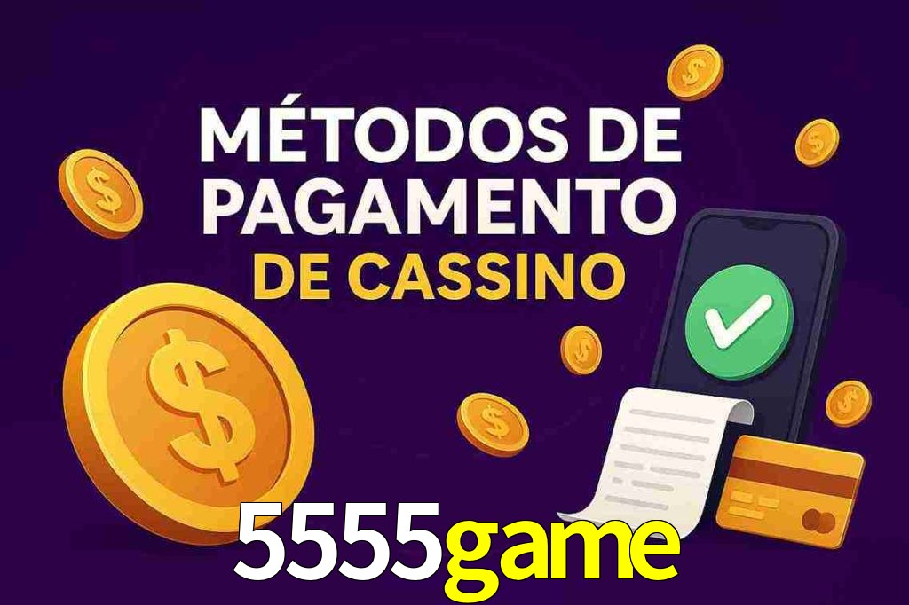 Métodos de Pagamento no 5555game