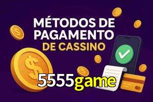 Métodos de Pagamento no 5555game